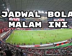 Malam Ini Indonesia Lawan Apa